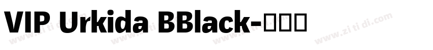 VIP Urkida BBlack字体转换